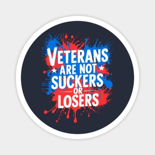 Veterans Are Not Suckers Or Losers Magnet